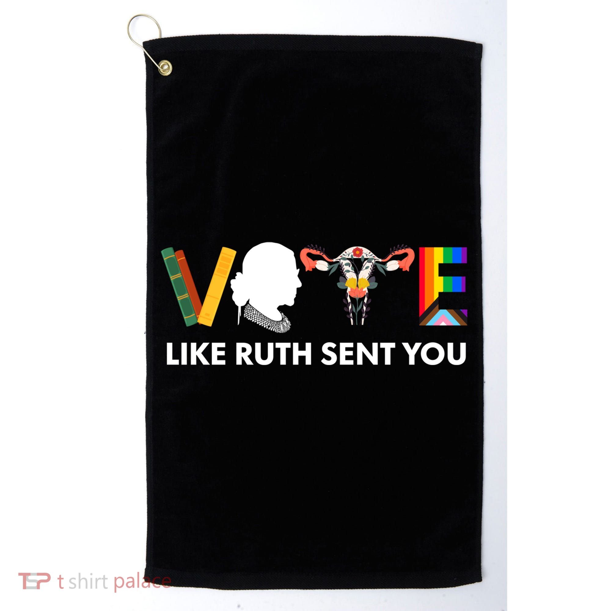 Vote Like Ruth Sent You Uterus Feminist Lgbt Golf Towel