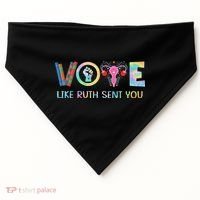 Vote Like Ruth Sent You T Election 2024 Ruth Bader USA-Made Doggie Bandana thumb 0