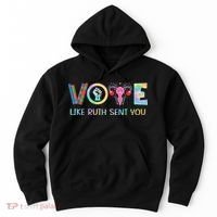Vote Like Ruth Sent You T Election 2024 Ruth Bader Hoodie thumb 0