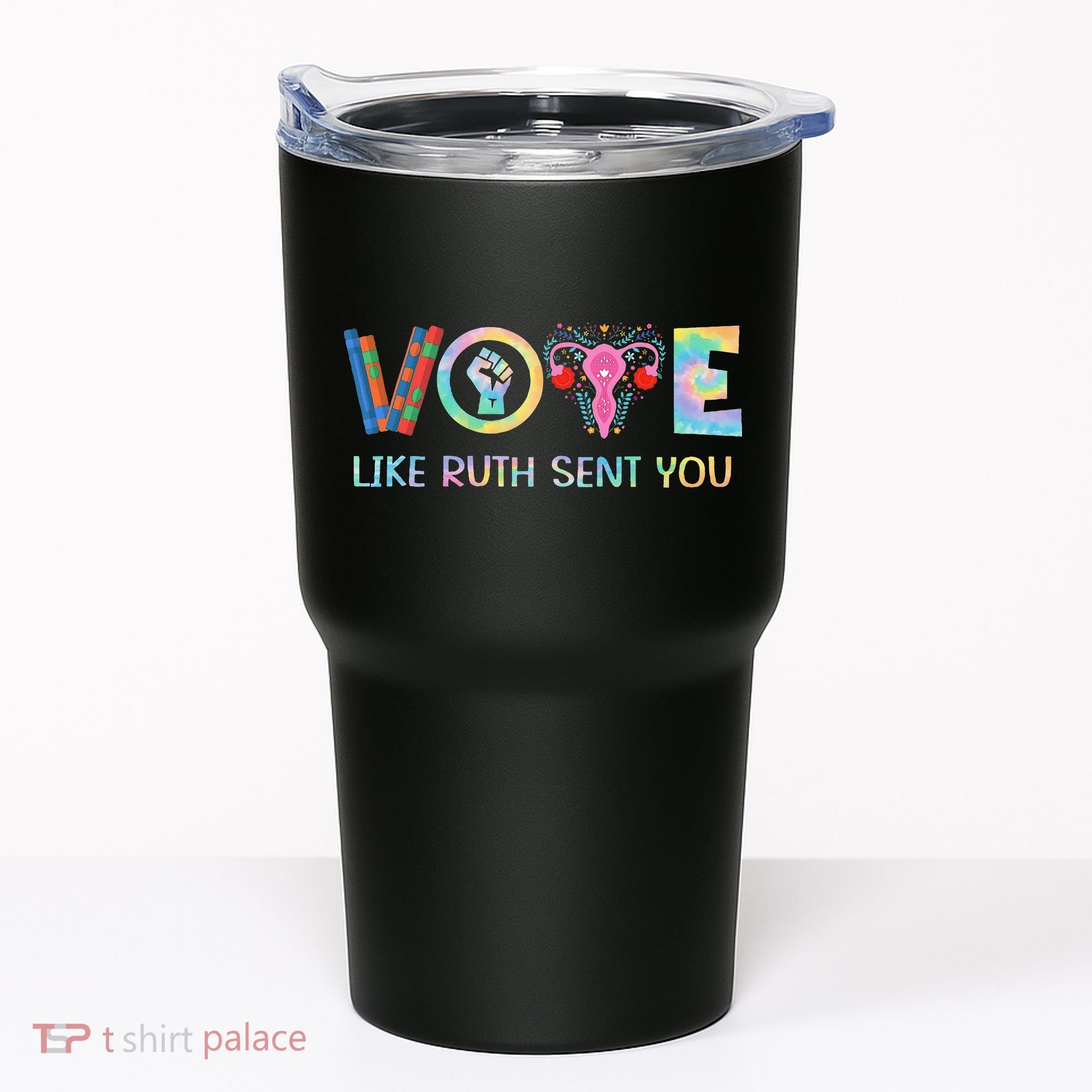 Vote Like Ruth Sent You T Election 2024 Ruth Bader Tumbler