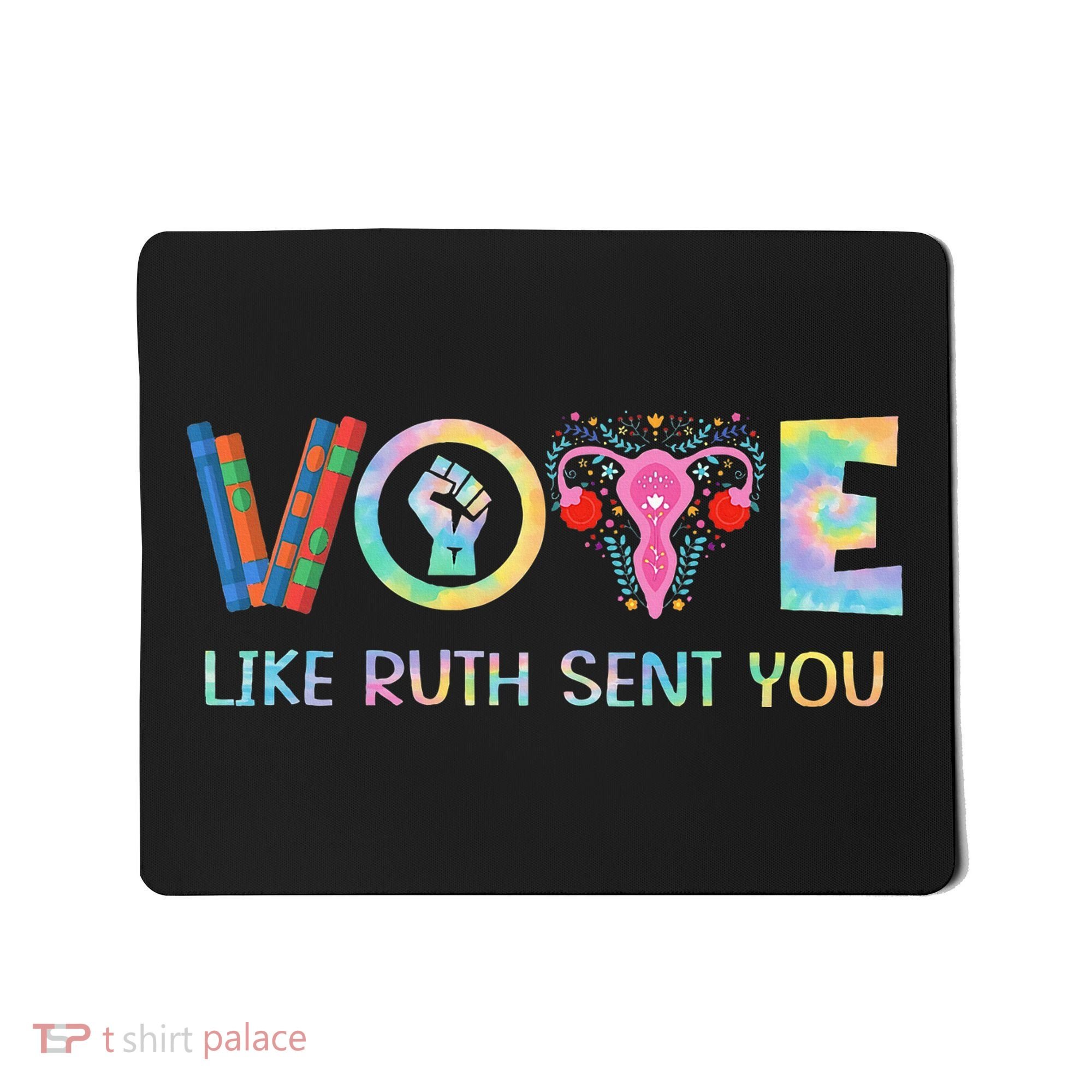 Vote Like Ruth Sent You T Election 2024 Ruth Bader Mousepad