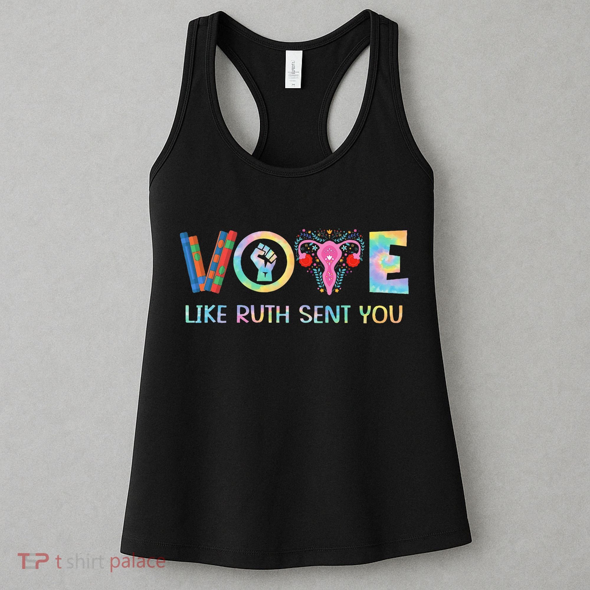 Vote Like Ruth Sent You T Election 2024 Ruth Bader Women's Tank Top