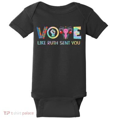 Vote Like Ruth Sent You T Election 2024 Ruth Bader Baby Bodysuit