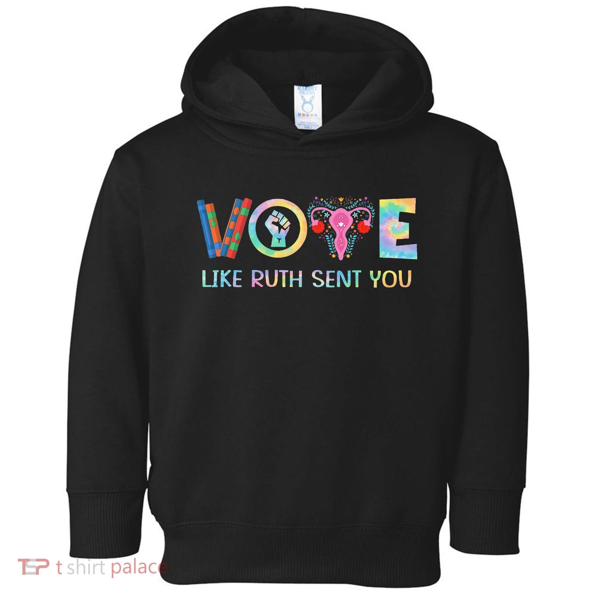 Vote Like Ruth Sent You T Election 2024 Ruth Bader Toddler Hoodie