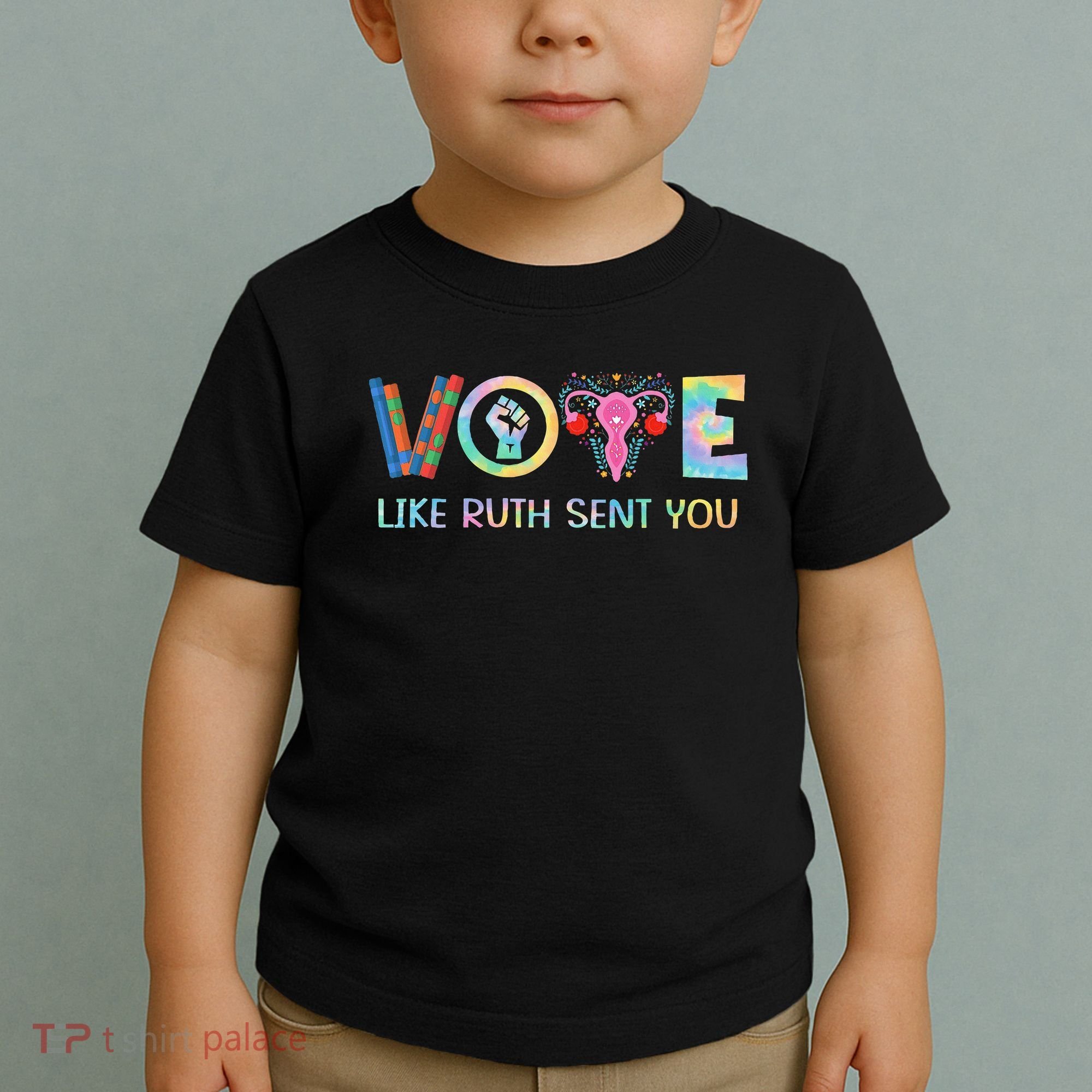 Vote Like Ruth Sent You T Election 2024 Ruth Bader Toddler T-Shirt