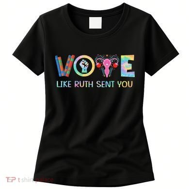 Vote Like Ruth Sent You T Election 2024 Ruth Bader Women's T-Shirt