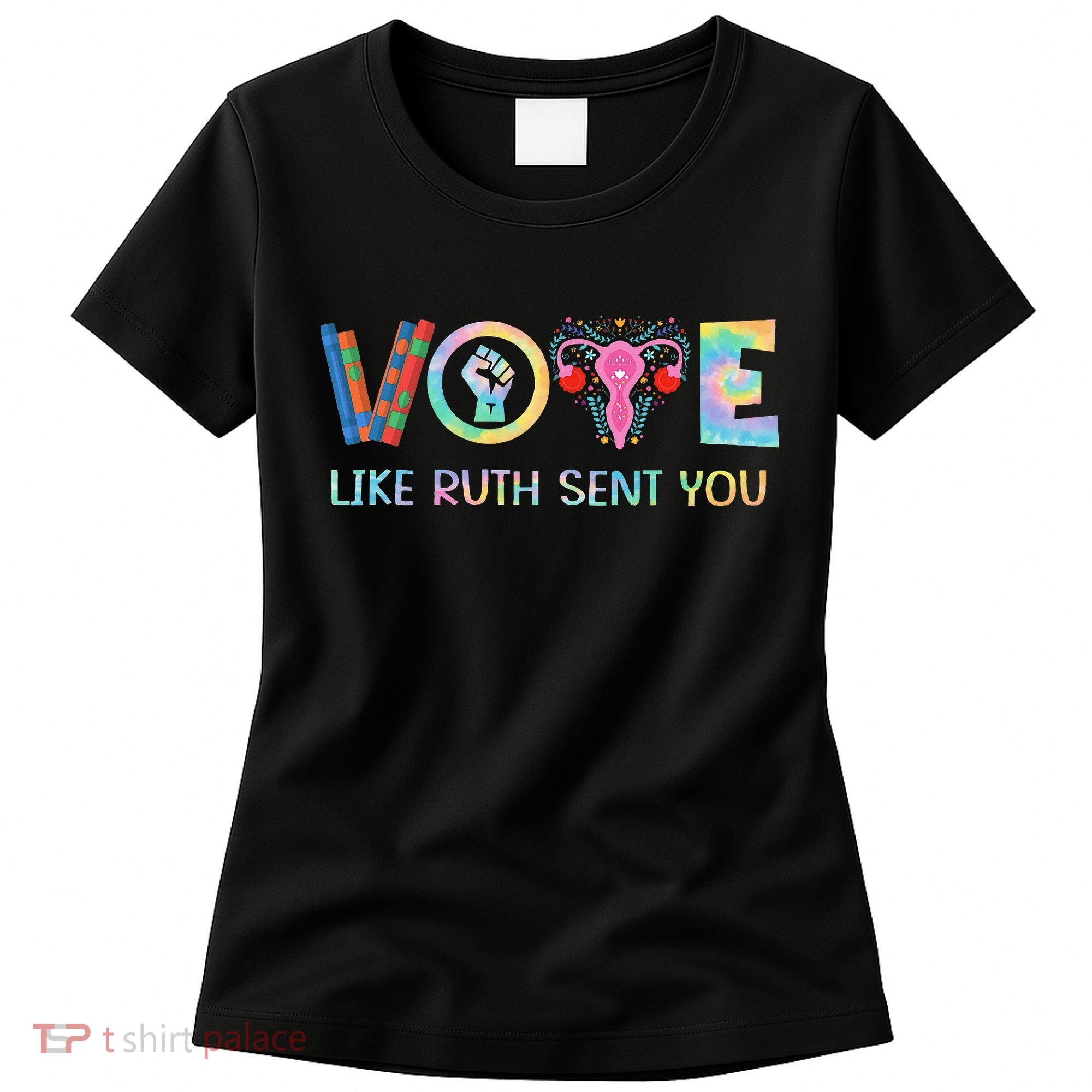 Vote Like Ruth Sent You T Election 2024 Ruth Bader Women's T-Shirt