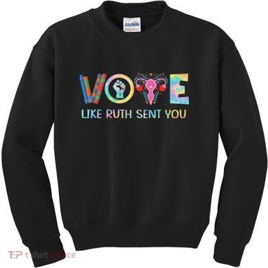 Vote Like Ruth Sent You T Election 2024 Ruth Bader Kids Sweatshirt
