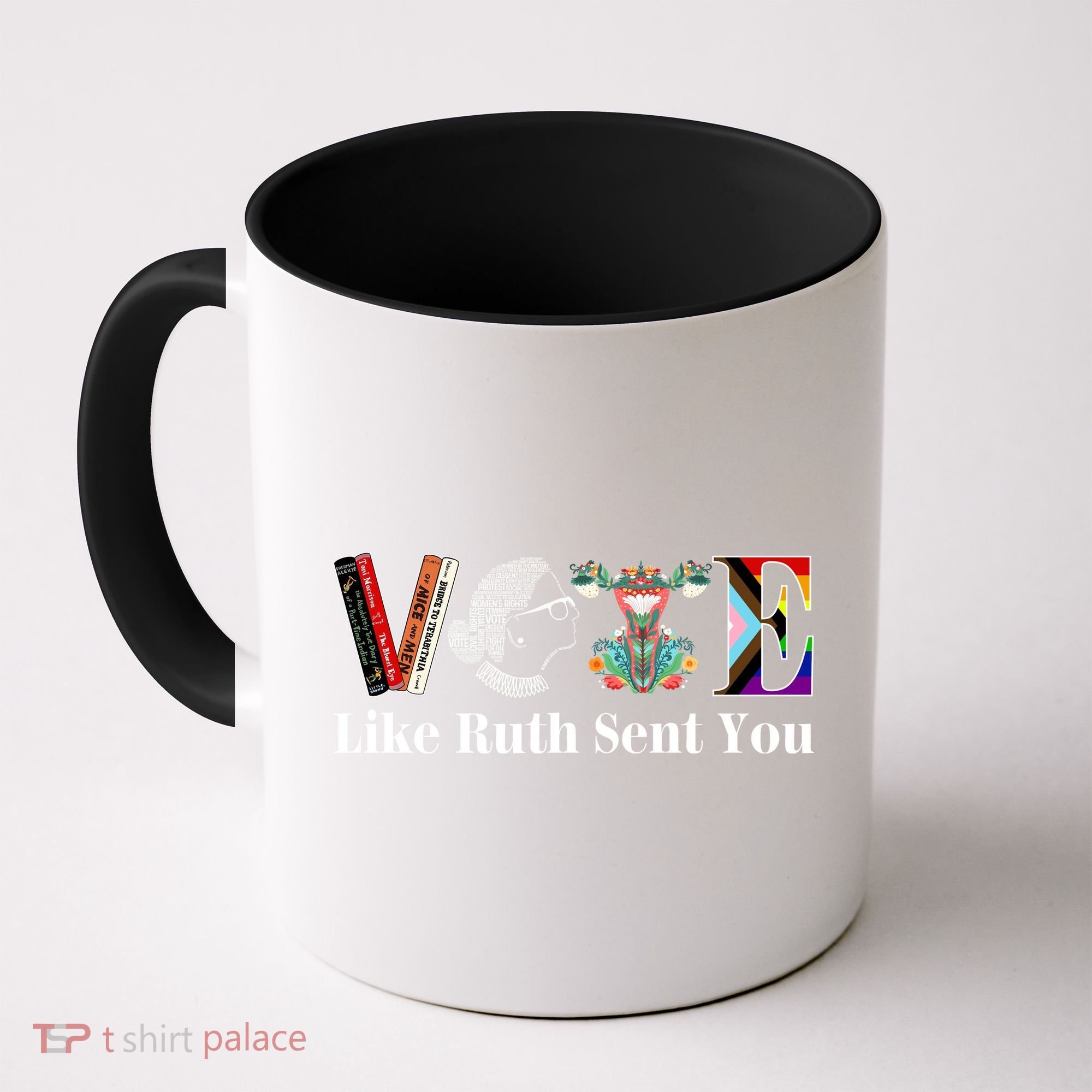 Vote Like Ruth Sent You Coffee Mug