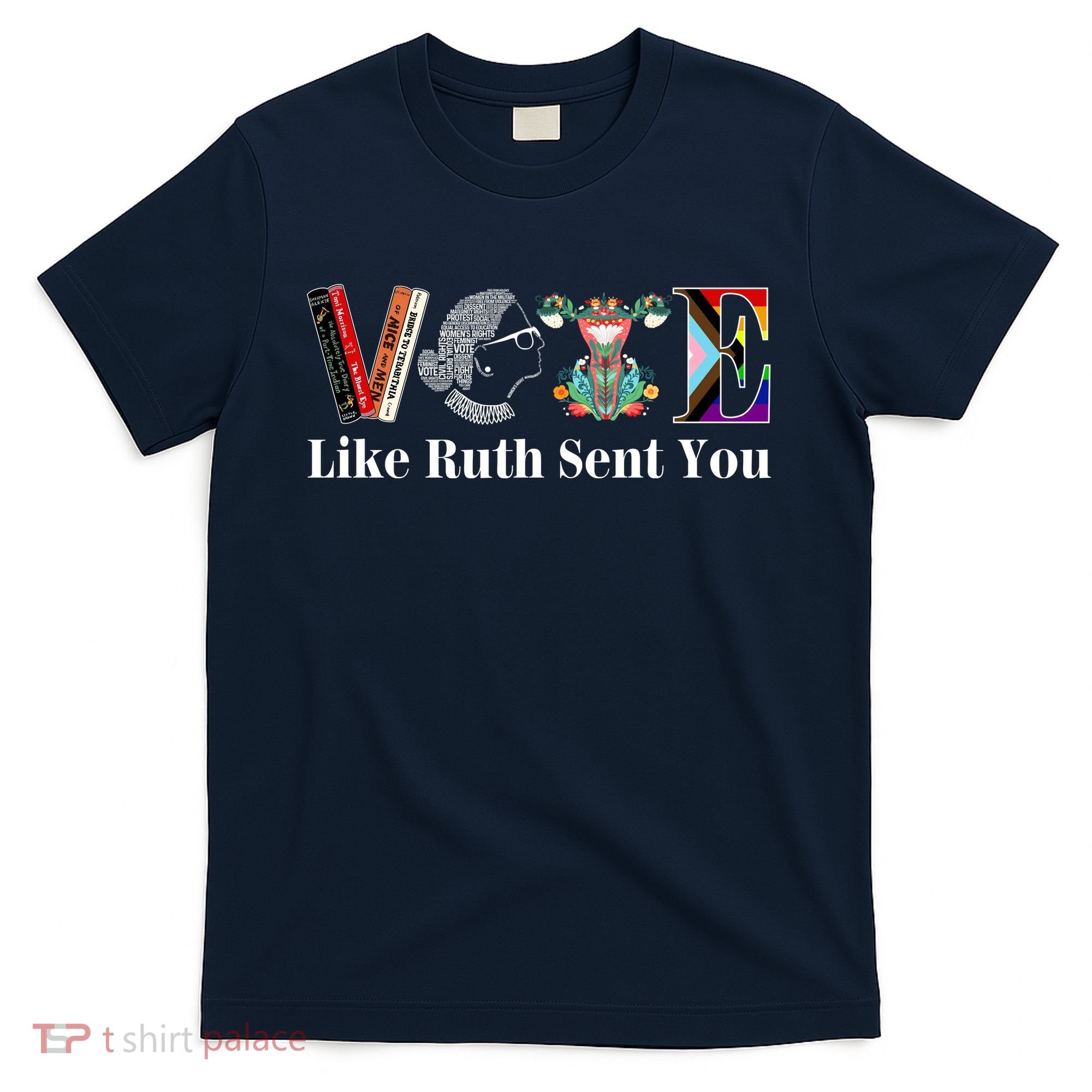 Vote Like Ruth Sent You T-Shirt