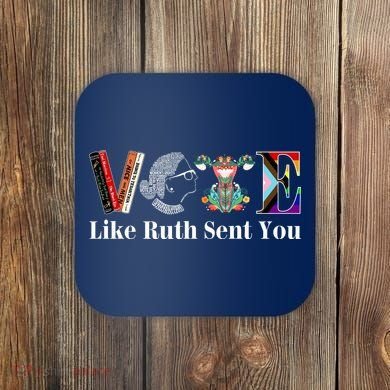 Vote Like Ruth Sent You Coaster