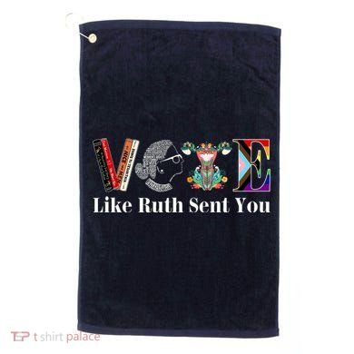 Vote Like Ruth Sent You Golf Towel