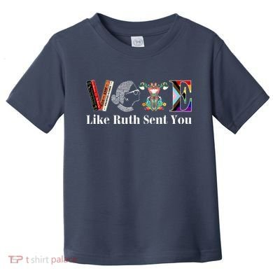 Vote Like Ruth Sent You Toddler T-Shirt