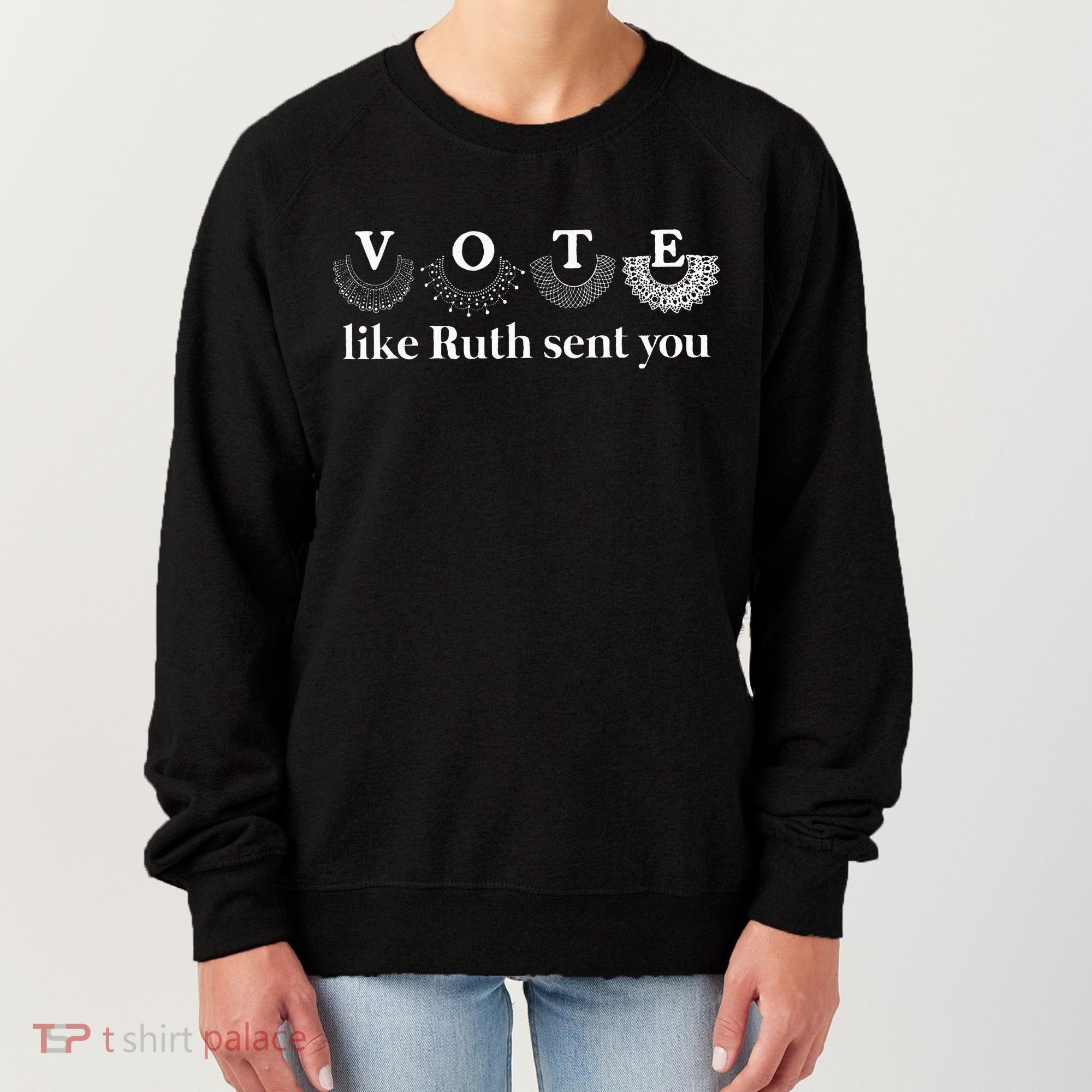 Vote Like Ruth Sent You Women's Sweatshirt