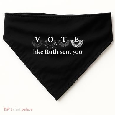 Vote Like Ruth Sent You USA-Made Doggie Bandana