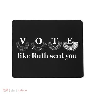 Vote Like Ruth Sent You Mousepad