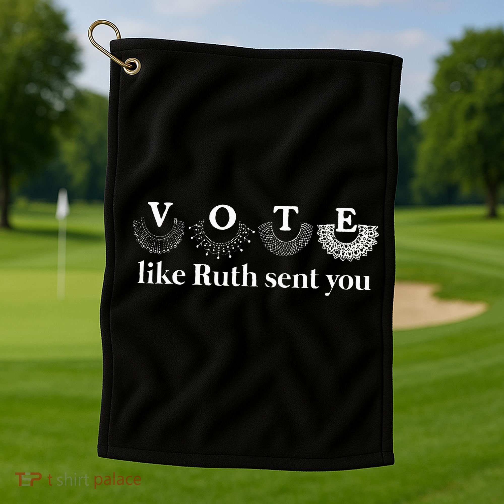 Vote Like Ruth Sent You Golf Towel