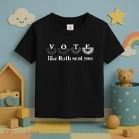 Vote Like Ruth Sent You Toddler T-Shirt thumb 3