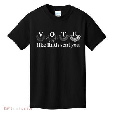 Vote Like Ruth Sent You Kids T-Shirt