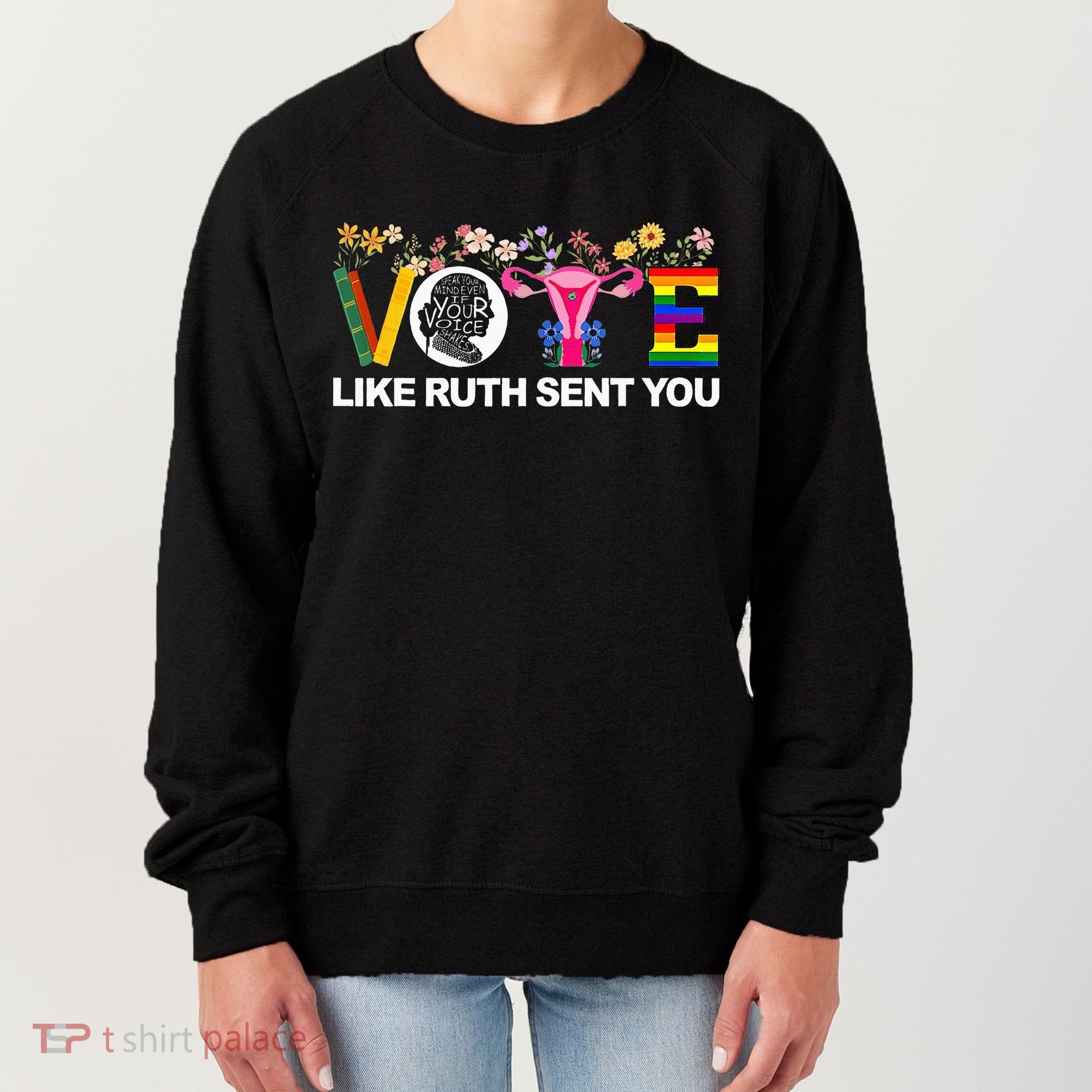 Vote Like Ruth Sent You Women's Sweatshirt