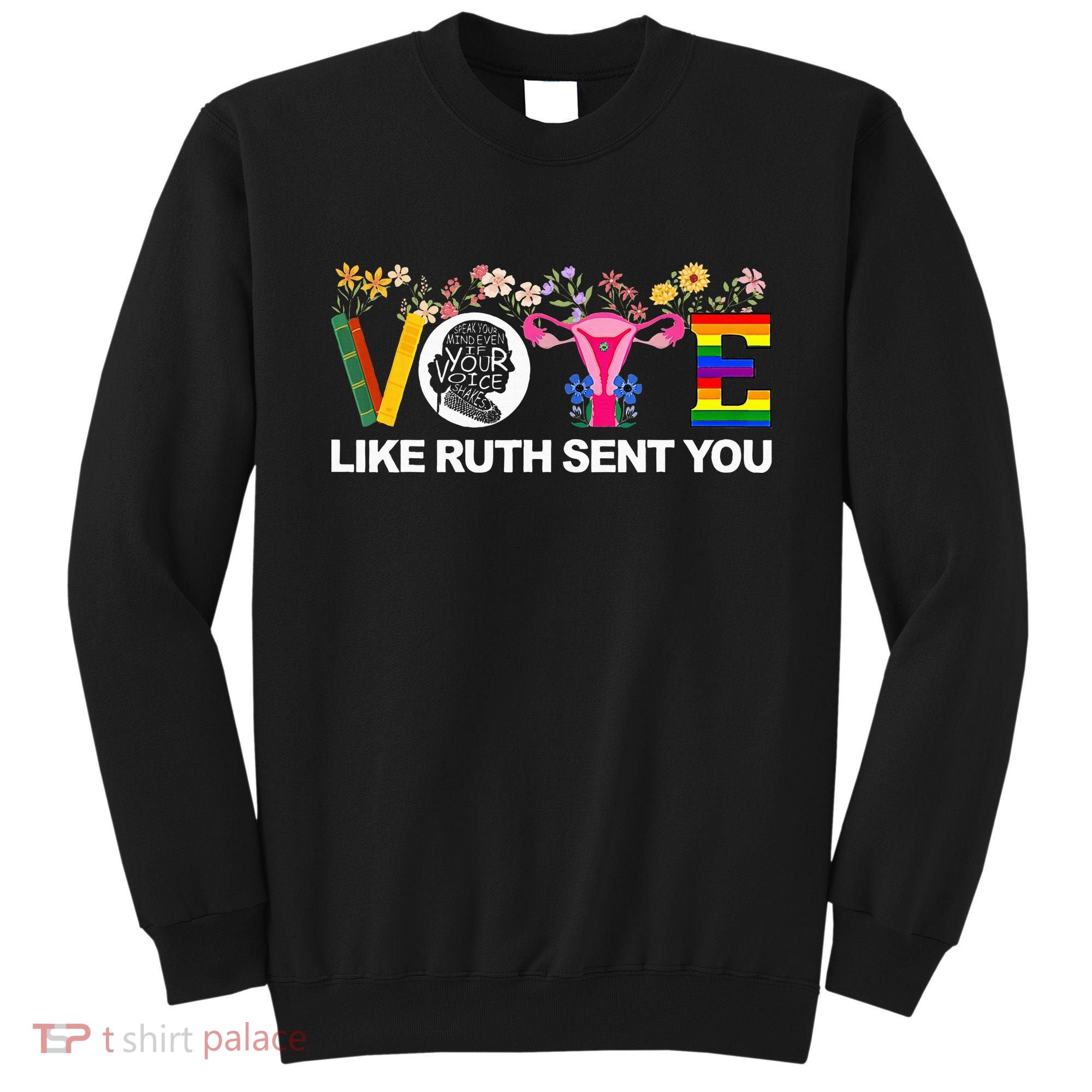 Vote Like Ruth Sent You Sweatshirt