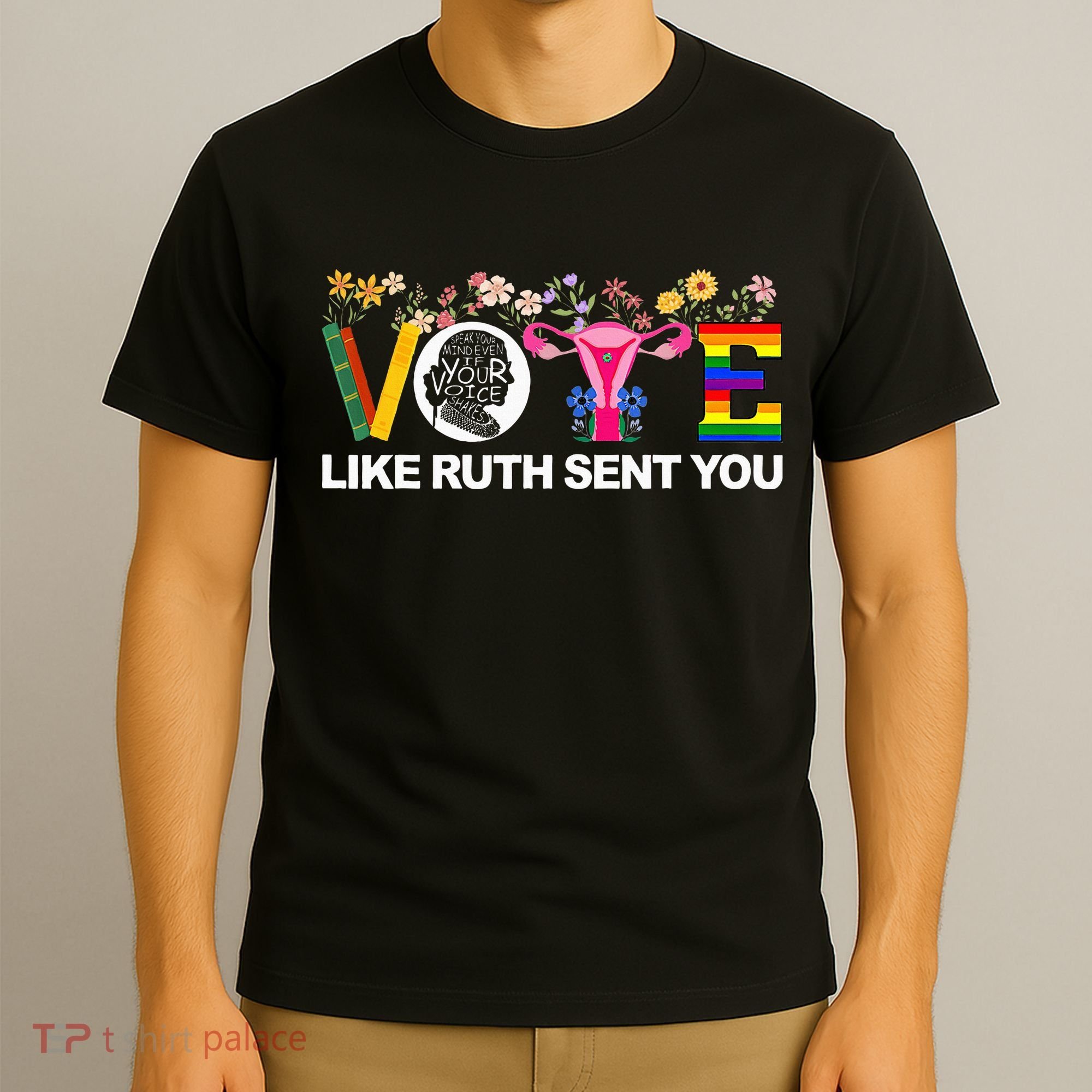Vote Like Ruth Sent You T-Shirt