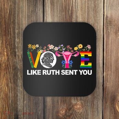 Vote Like Ruth Sent You Coaster