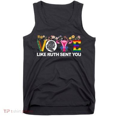 Vote Like Ruth Sent You Tank Top