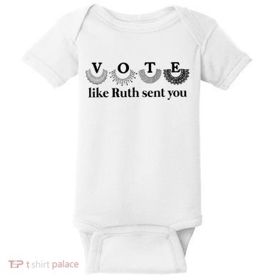 Vote Like Ruth Sent You Feminist Baby Bodysuit