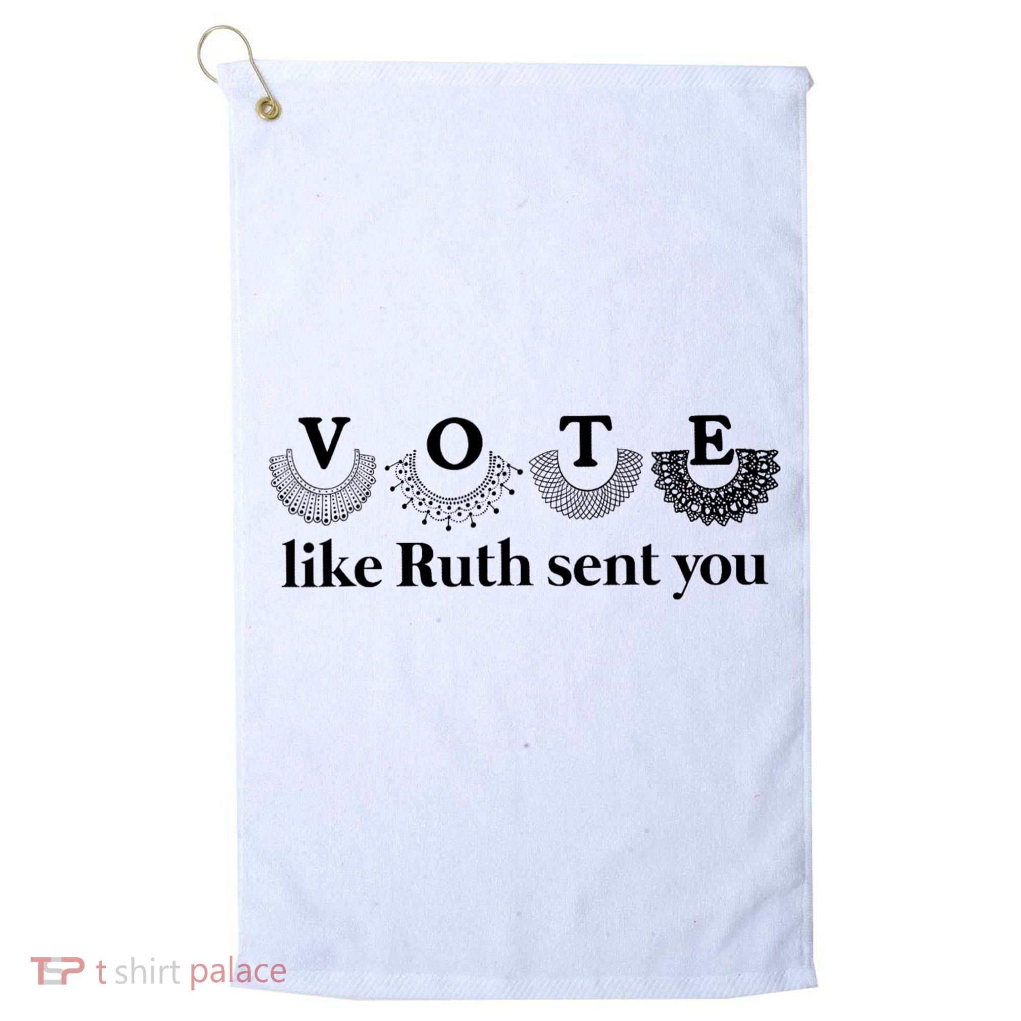 Vote Like Ruth Sent You Feminist Golf Towel