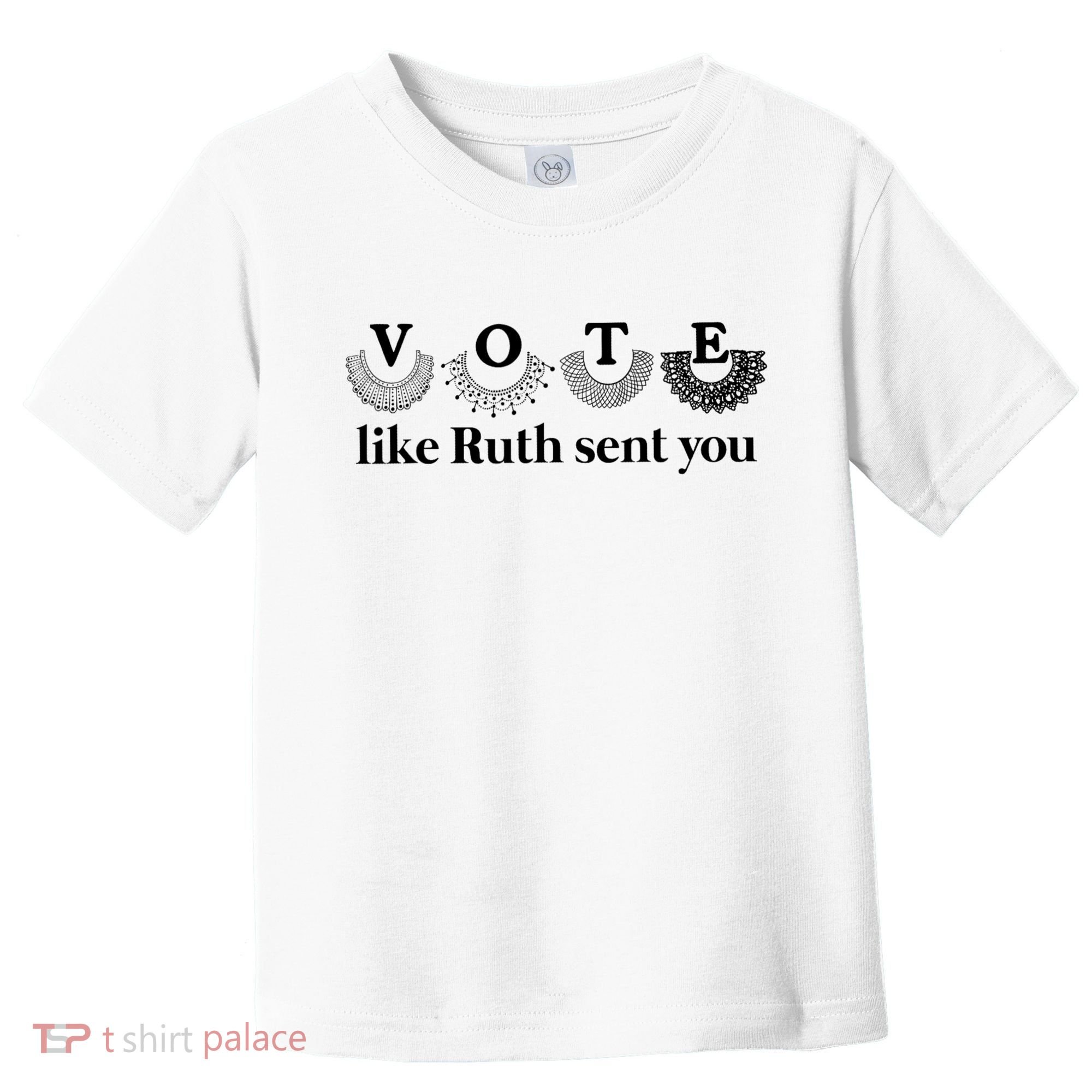 Vote Like Ruth Sent You Feminist Toddler T-Shirt