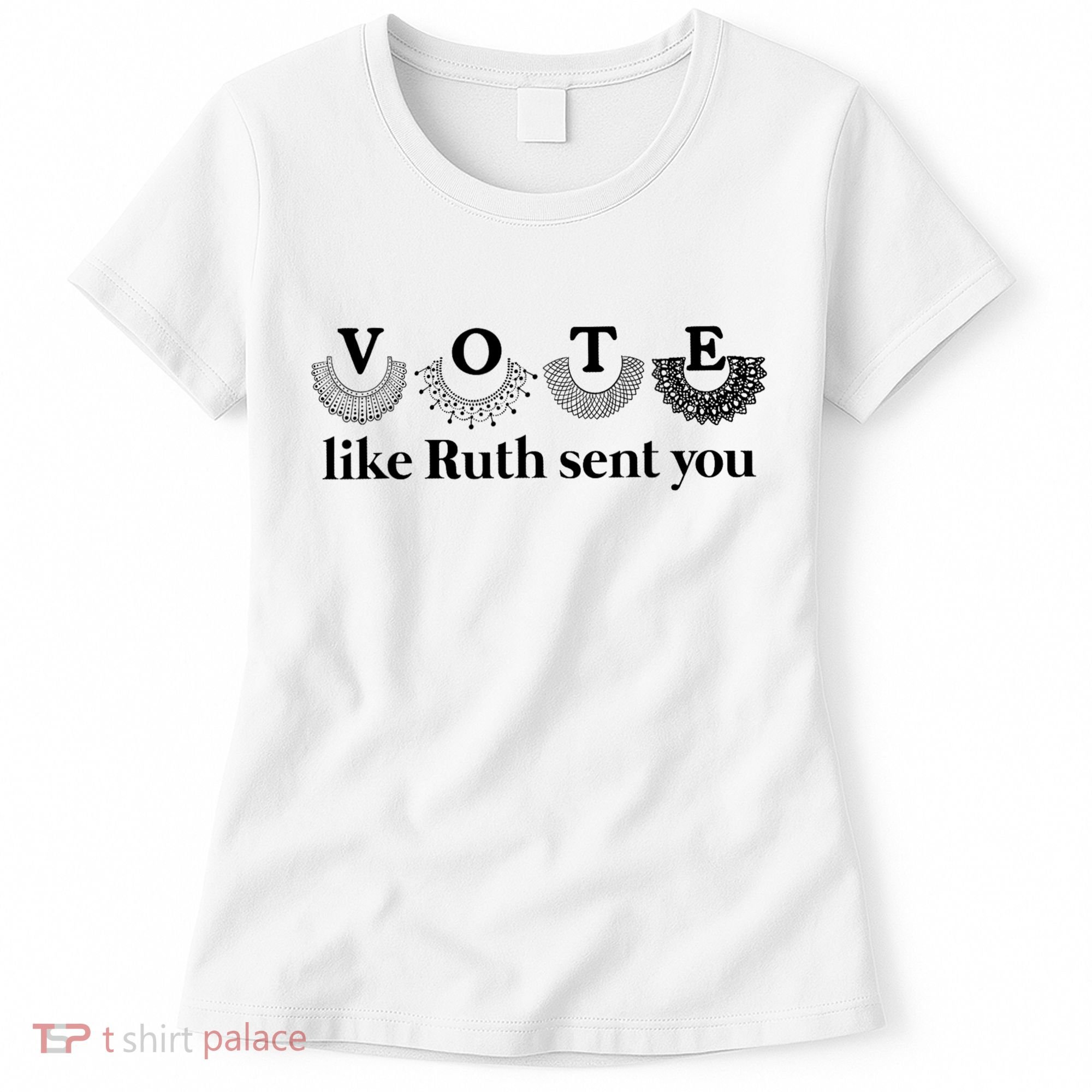 Vote Like Ruth Sent You Feminist Women's T-Shirt