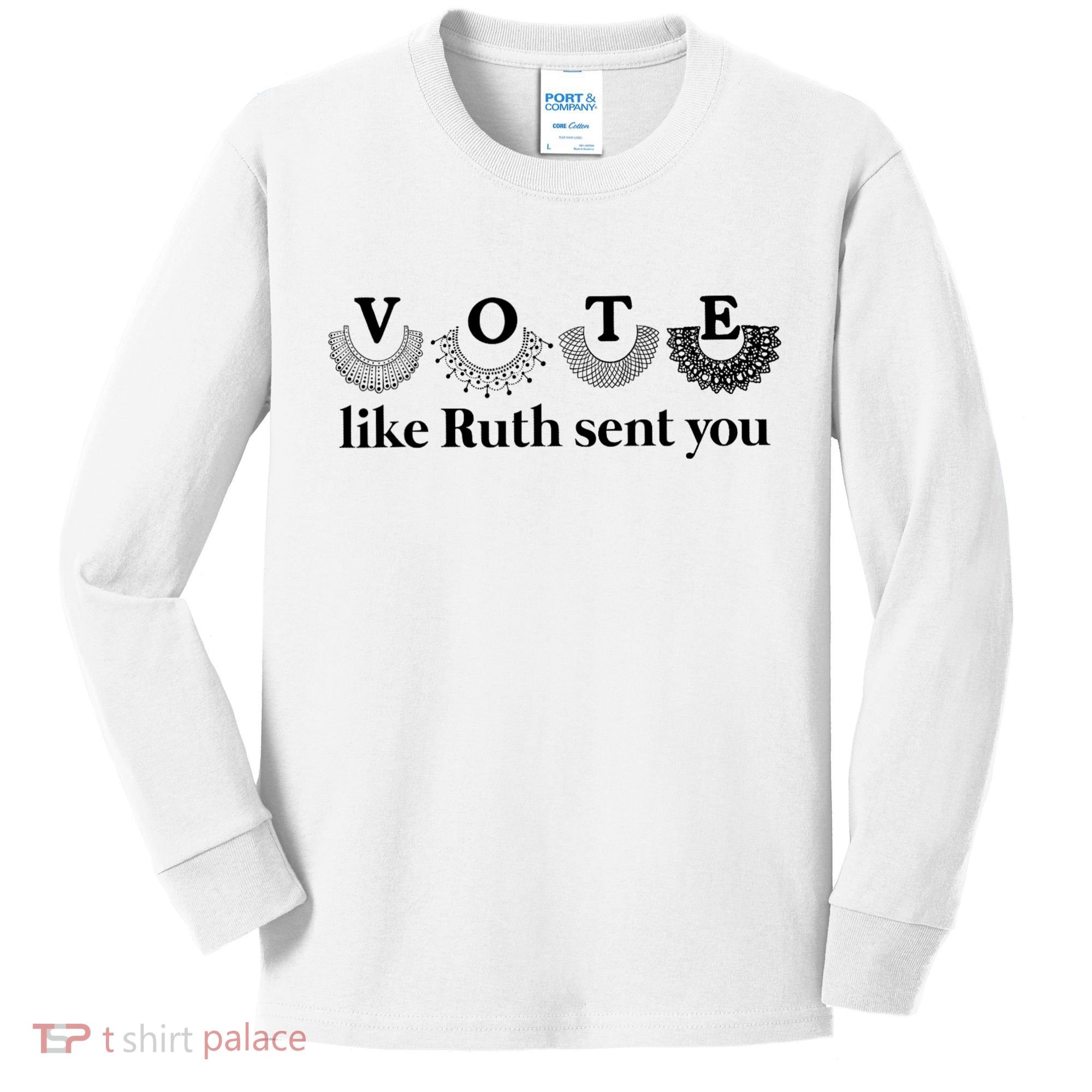 Vote Like Ruth Sent You Feminist Kids Long Sleeve Shirt
