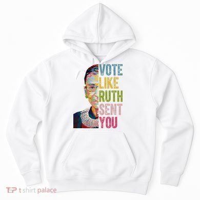 Vote Like Ruth Sent You Vintage Colorful Hoodie