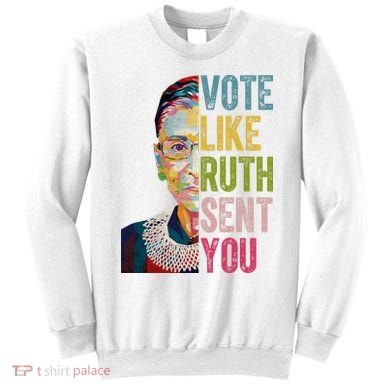Vote Like Ruth Sent You Vintage Colorful Sweatshirt
