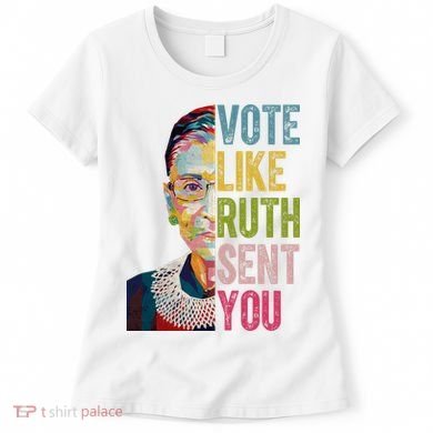 Vote Like Ruth Sent You Vintage Colorful Women's T-Shirt