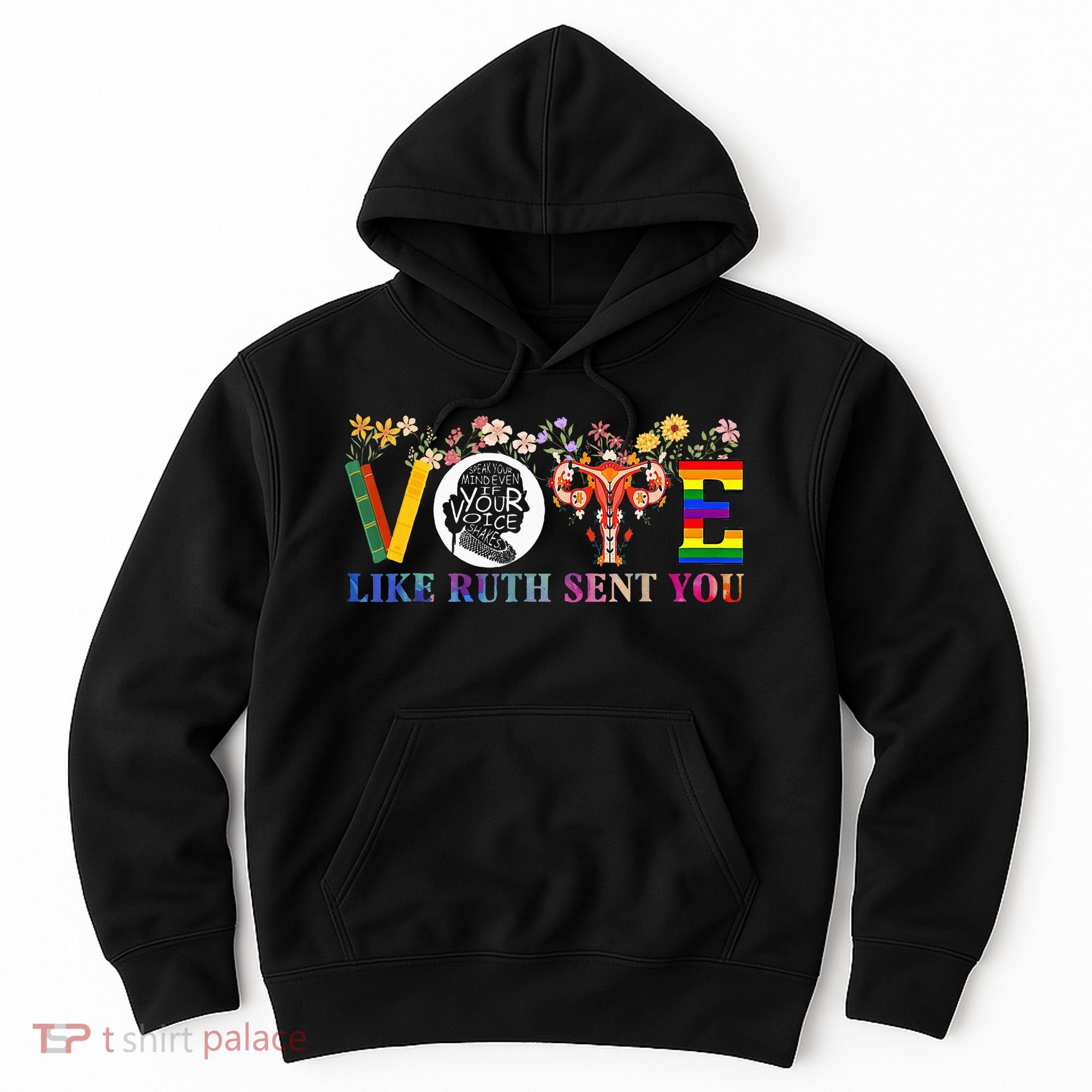 Vote Like Ruth Sent You Feminist Voting Inspirational Hoodie