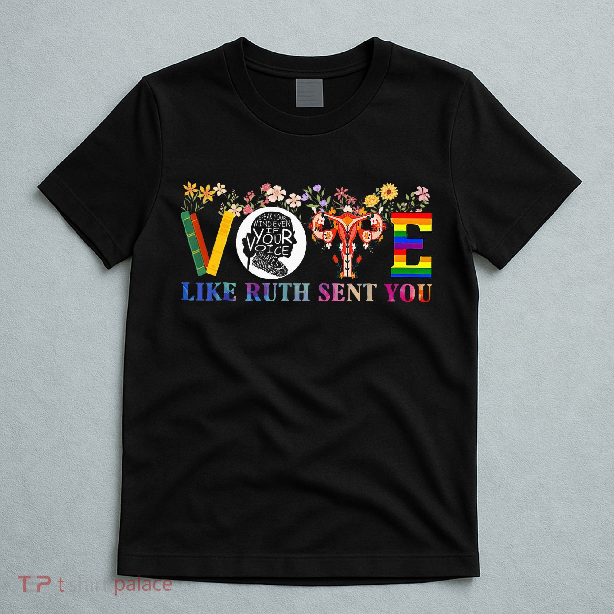 Vote Like Ruth Sent You Feminist Voting Inspirational T-Shirt