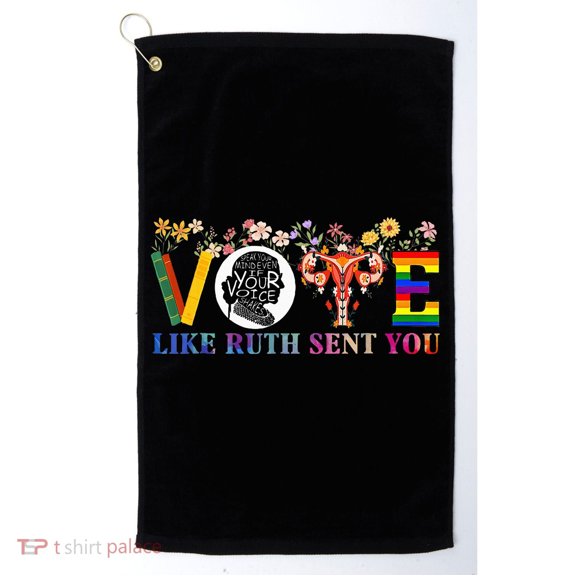 Vote Like Ruth Sent You Feminist Voting Inspirational Golf Towel