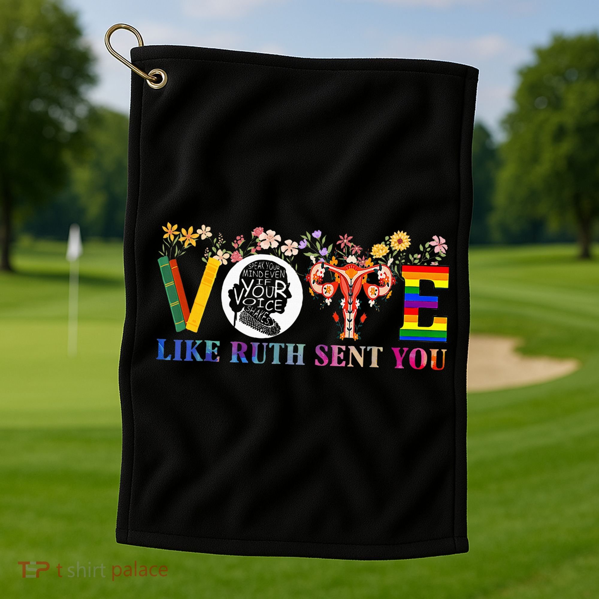 Vote Like Ruth Sent You Feminist Voting Inspirational Golf Towel