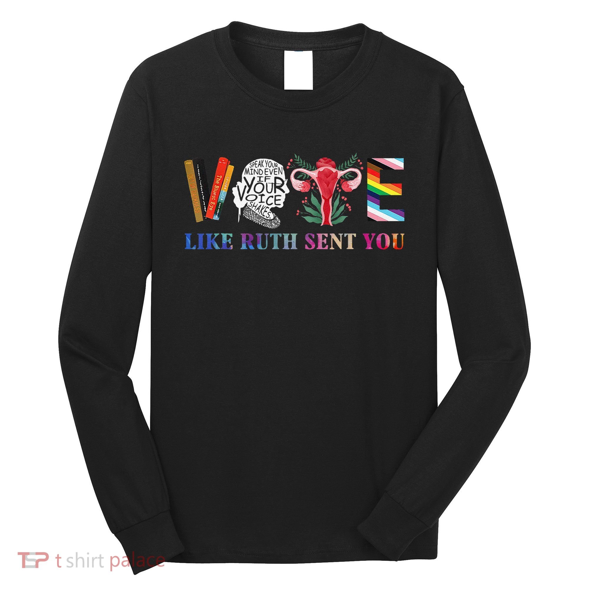 Vote Like Ruth Sent You Gift Long Sleeve Shirt