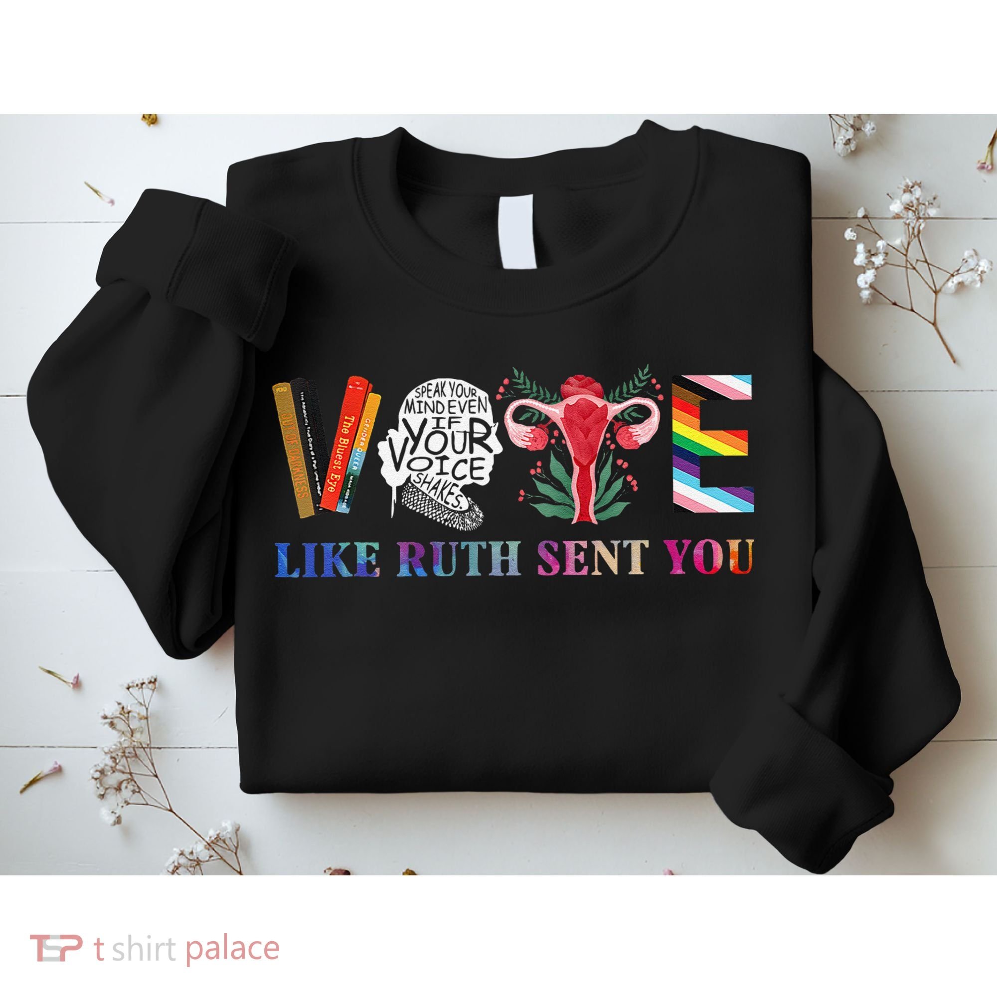 Vote Like Ruth Sent You Gift Sweatshirt