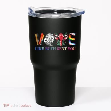 Vote Like Ruth Sent You Gift Tumbler