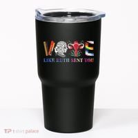 Vote Like Ruth Sent You Gift Tumbler thumb 0