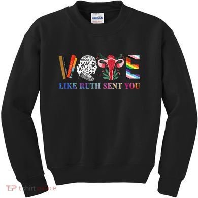 Vote Like Ruth Sent You Gift Kids Sweatshirt