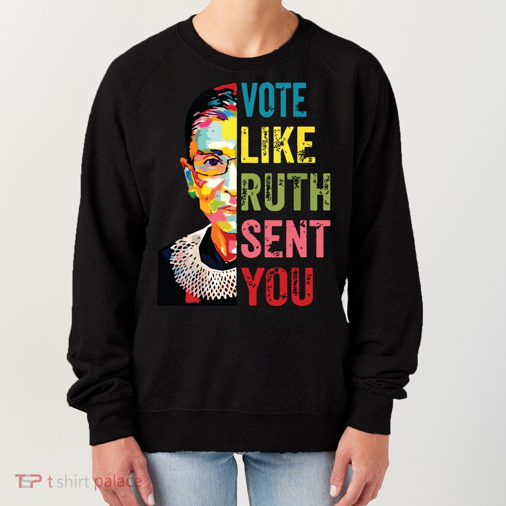 Vote Like Ruth Sent You Feminist Gift Women Women's Sweatshirt