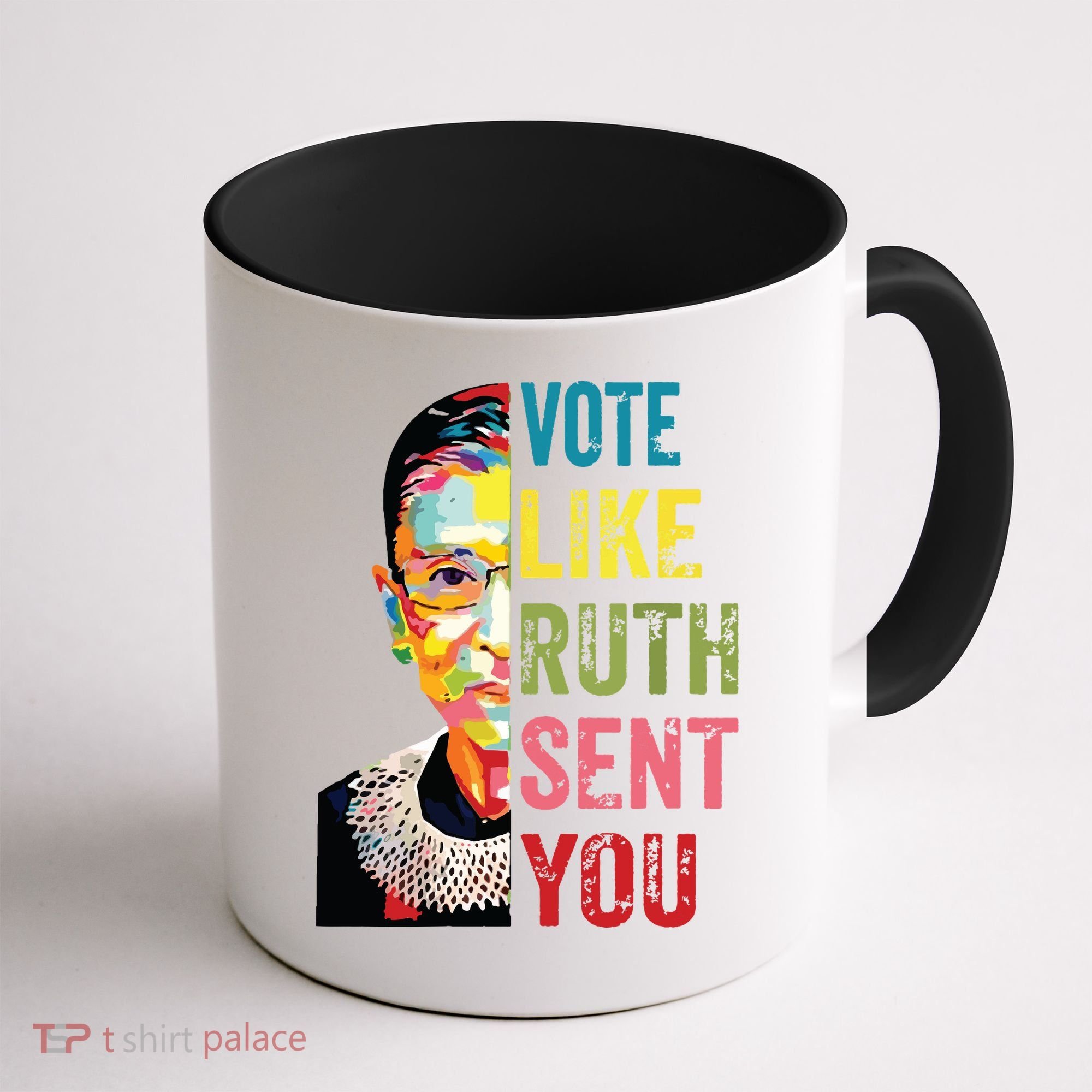 Vote Like Ruth Sent You Feminist Gift Women Coffee Mug