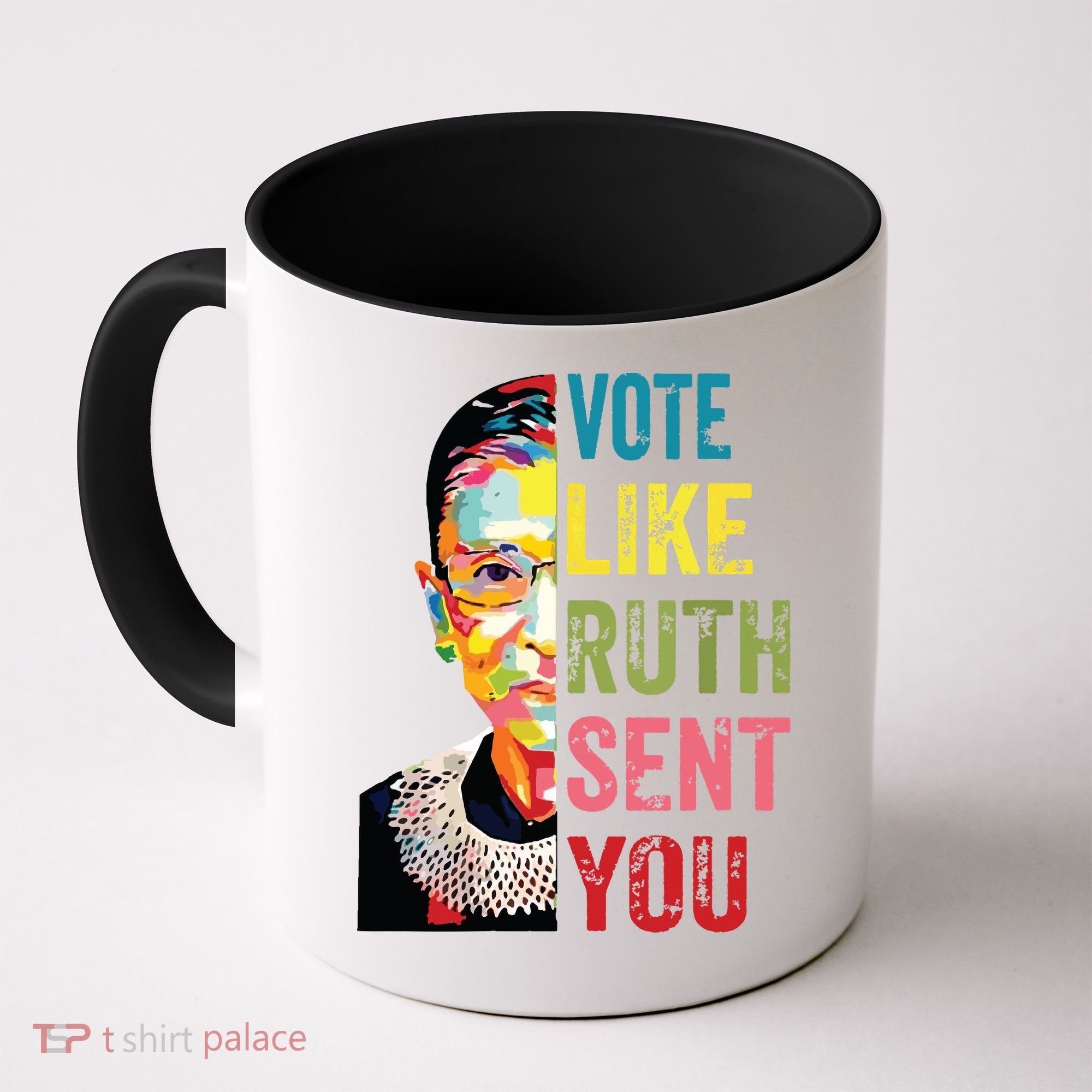 Vote Like Ruth Sent You Feminist Gift Women Coffee Mug