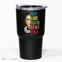 Vote Like Ruth Sent You Feminist Gift Women Tumbler thumb 0