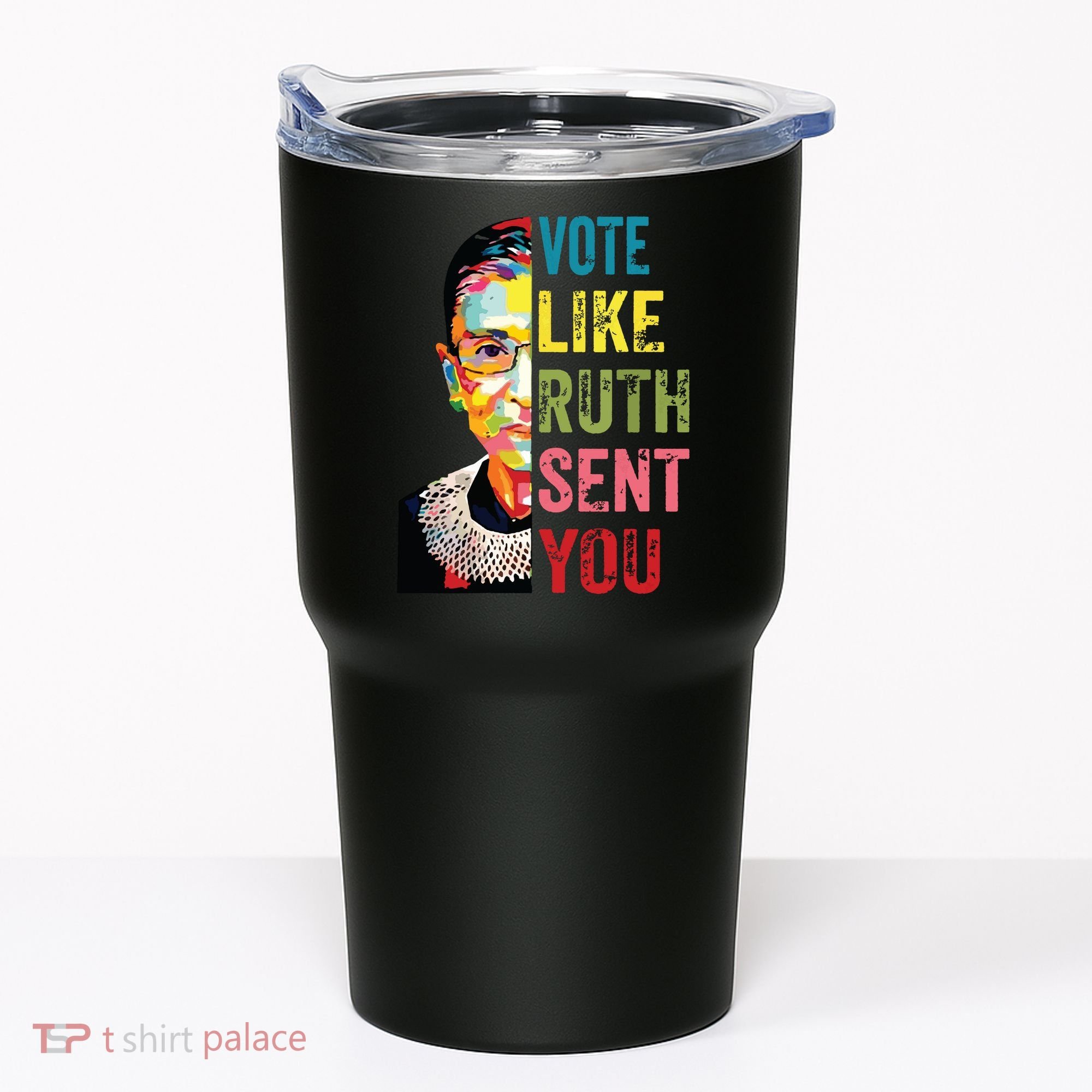 Vote Like Ruth Sent You Feminist Gift Women Tumbler